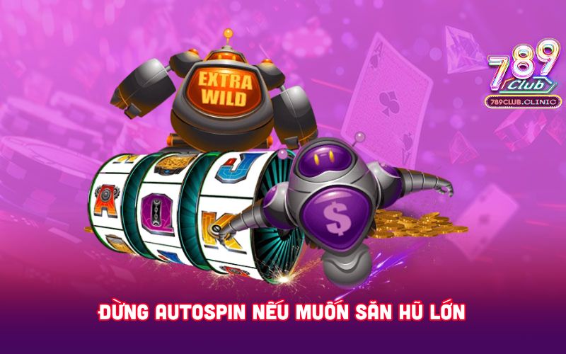 DUNG-AUTOSPIN-NEU-MUON-SAN-HU-LON