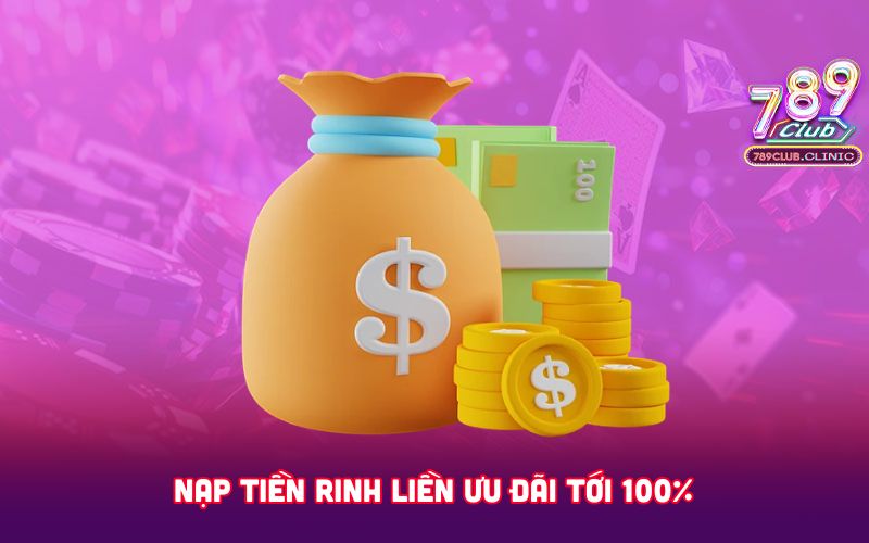 NAP-TIEN-RINH-LIEN-UU-DAI-TOI-100