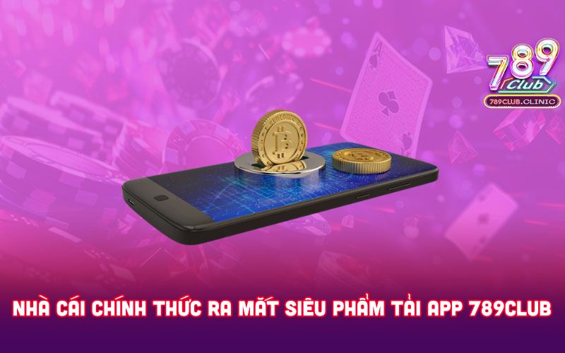 NHA-CAI-CHINH-THUC-RA-MAT-SIEU-PHAM-TAI-APP-789CLUB