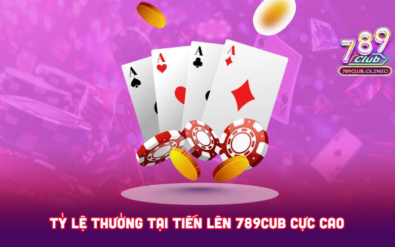 Ty-le-thuong-tai-tien-len-789Cub-cuc-cao