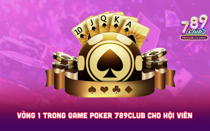 VONG-1-TRONG-GAME-POKER-789CLUB-CHO-HOI-VIEN